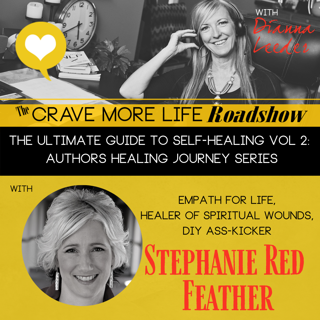The Ultimate Guide to Self-Healing Vol 2: Authors Healing Journey Series, with Author Rev Dr. Stephanie Red Feather