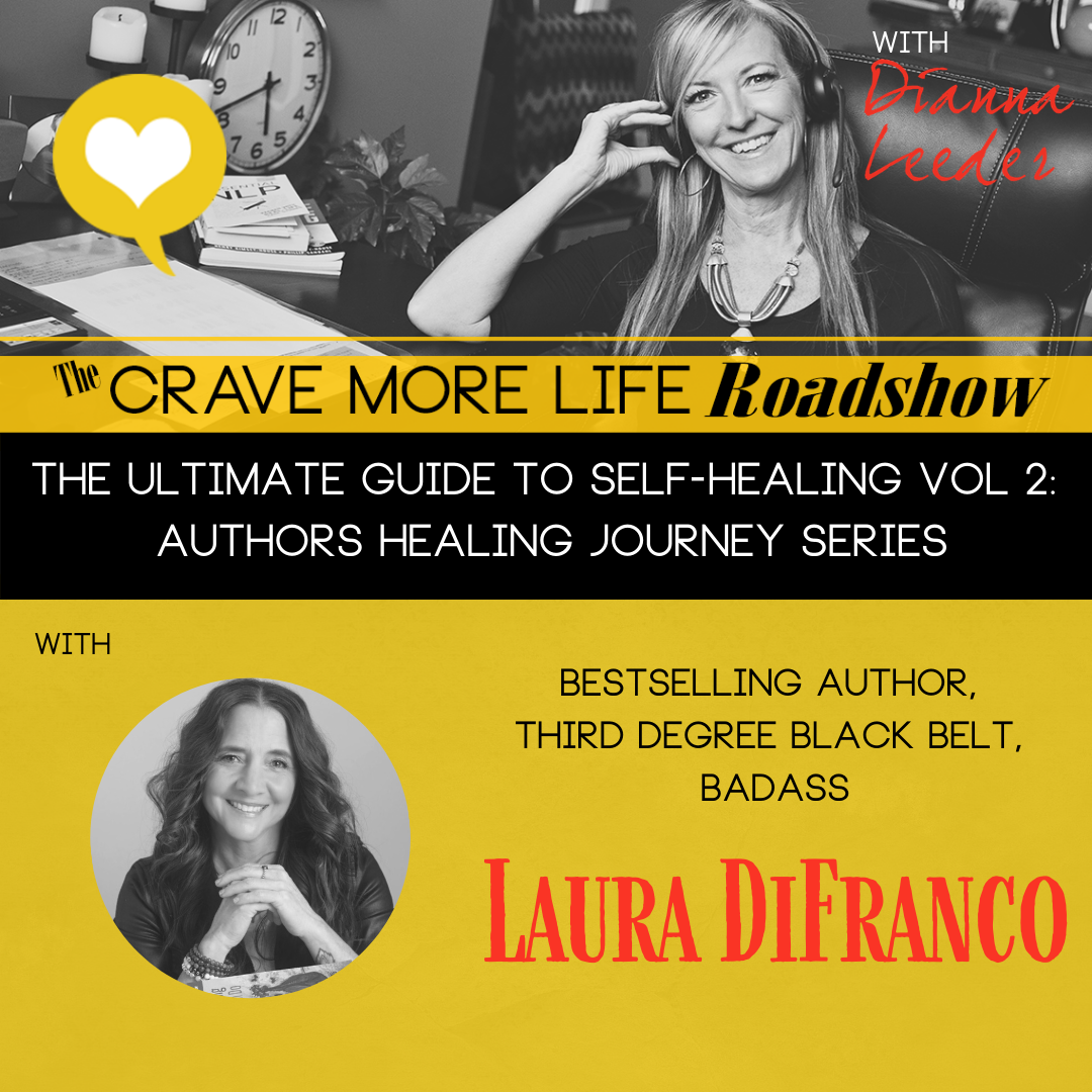 The Ultimate Guide To Self-Healing Volume 2: Authors Healing Journey Series with Author, Laura Di Franco