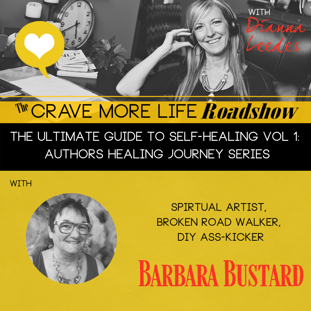 The Ultimate Guide to Self-Healing; Authors Healing Journey Series with Author Barbara M Bustard