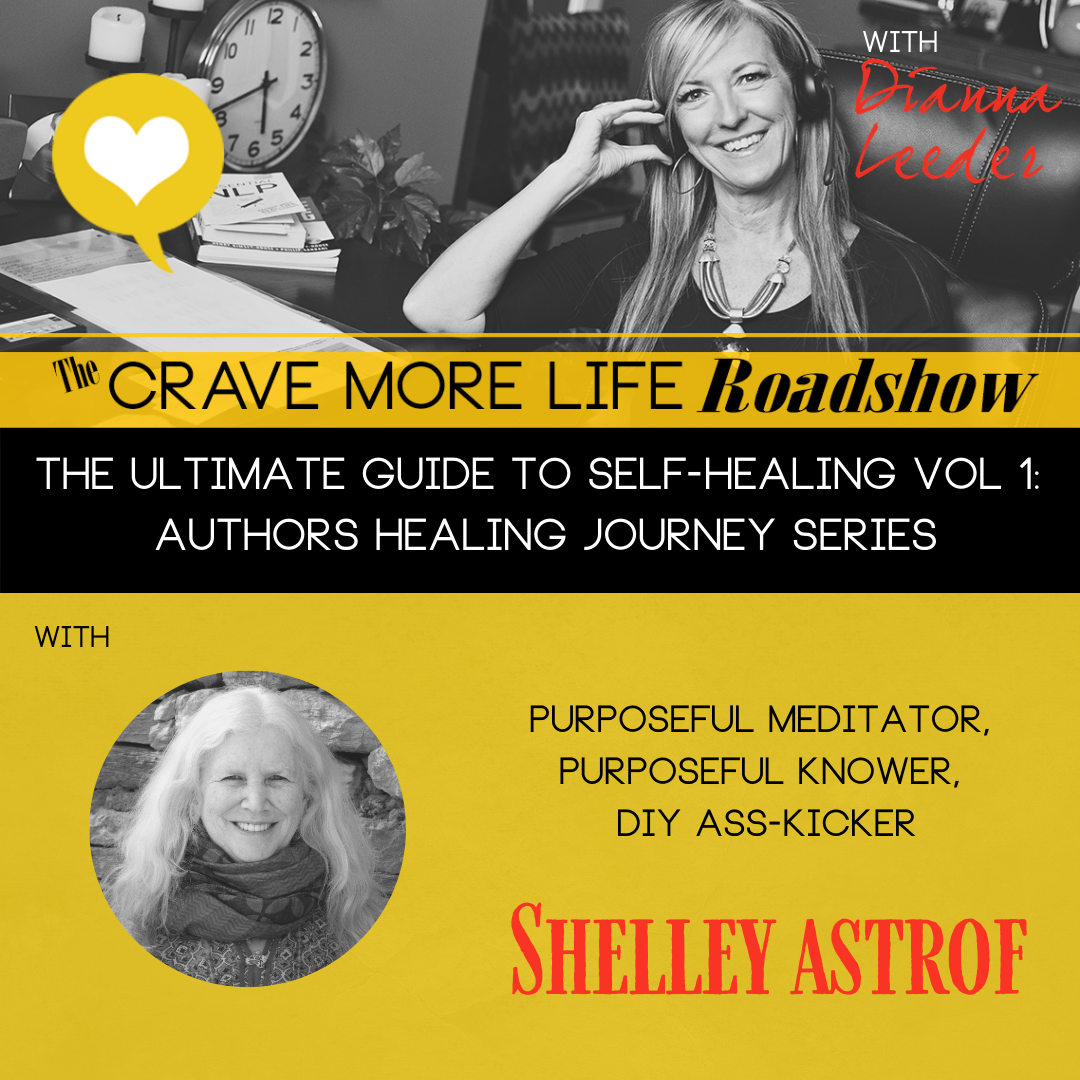 The Ultimate Guide to Self-Healing; Authors Healing Journey Series with Author Shelley Astrof