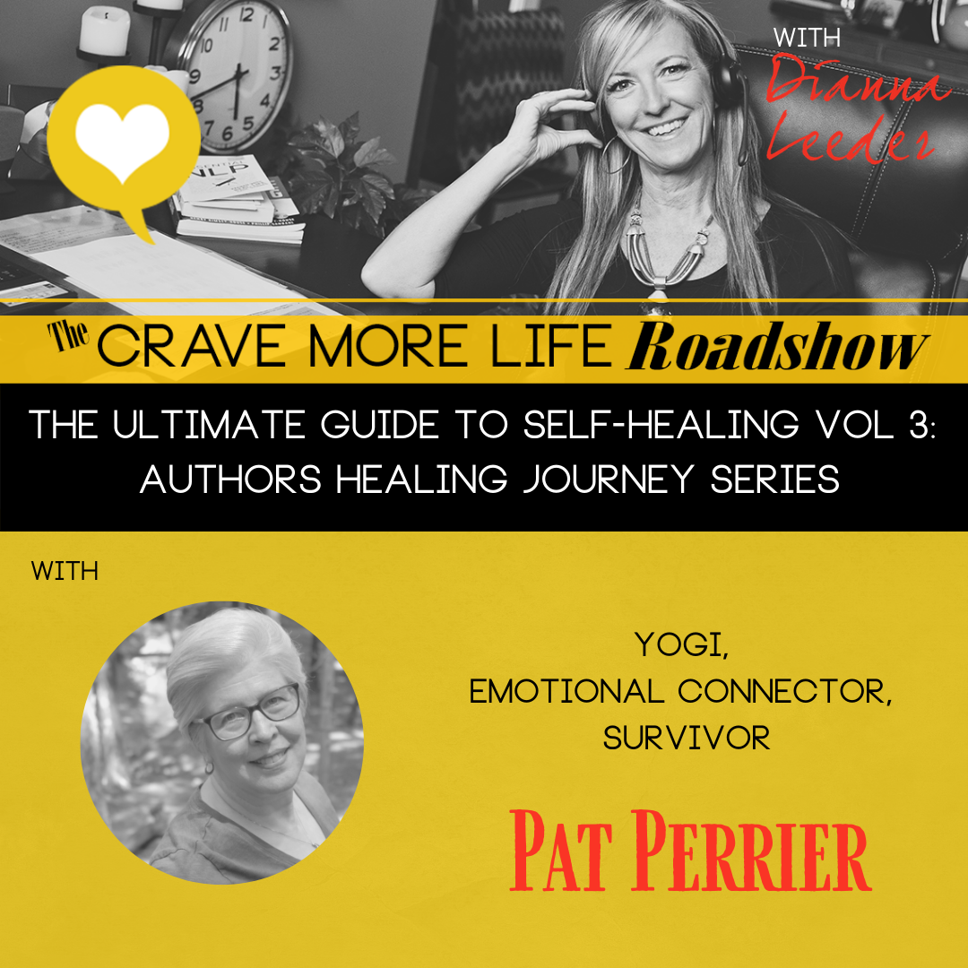 The Ultimate Guide to Self-Healing; Authors Healing Journey Series with author Pat Perrier