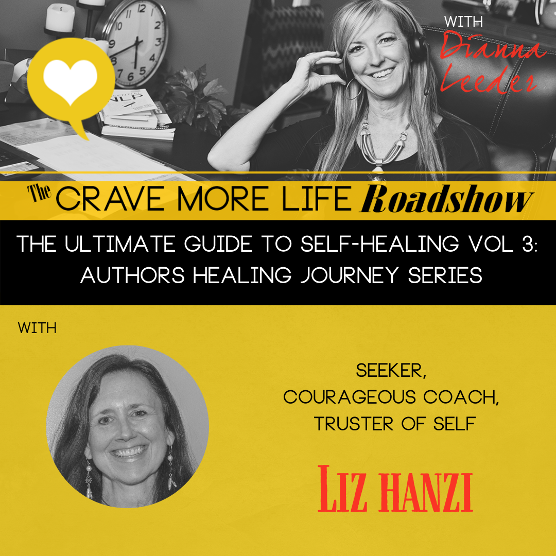 The Ultimate Guide to Self-Healing; Authors Healing Journey Series with Author Liz Hanzi
