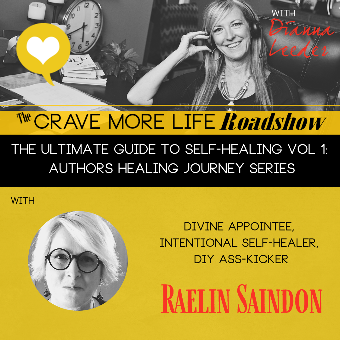 The Ultimate Guide to Self-Healing; Authors Healing Journey Series with author Raelin Saindon