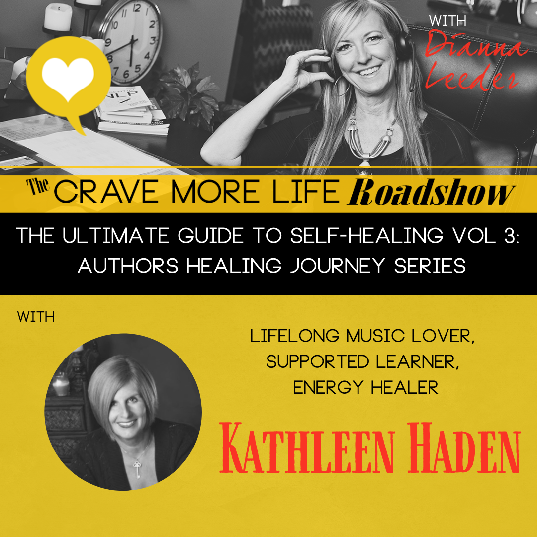 The Ultimate Guide to Self-Healing; Authors Healing Journey Series with author Kathleen Haden
