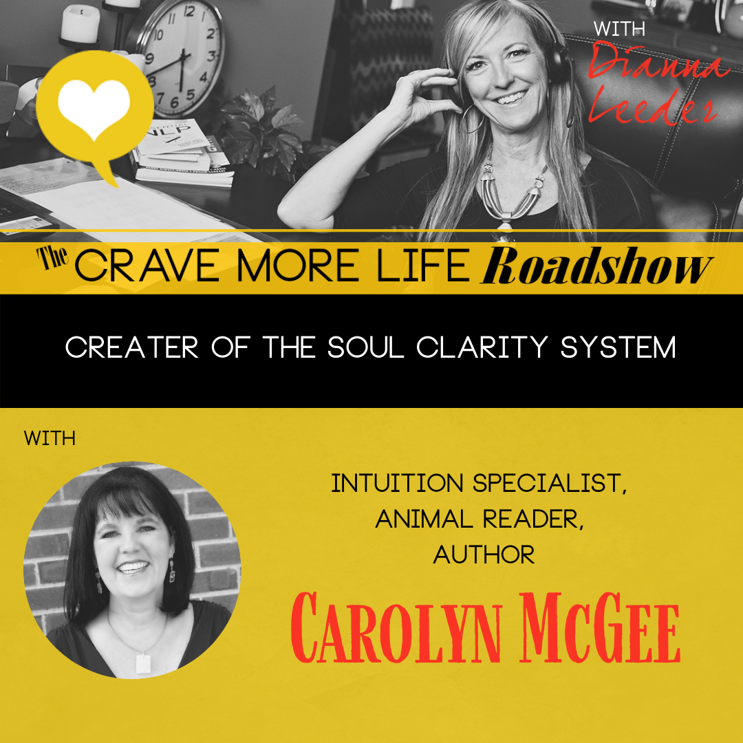 The Crave More Life Roadshow Podcast with guest Carolyn McGee
