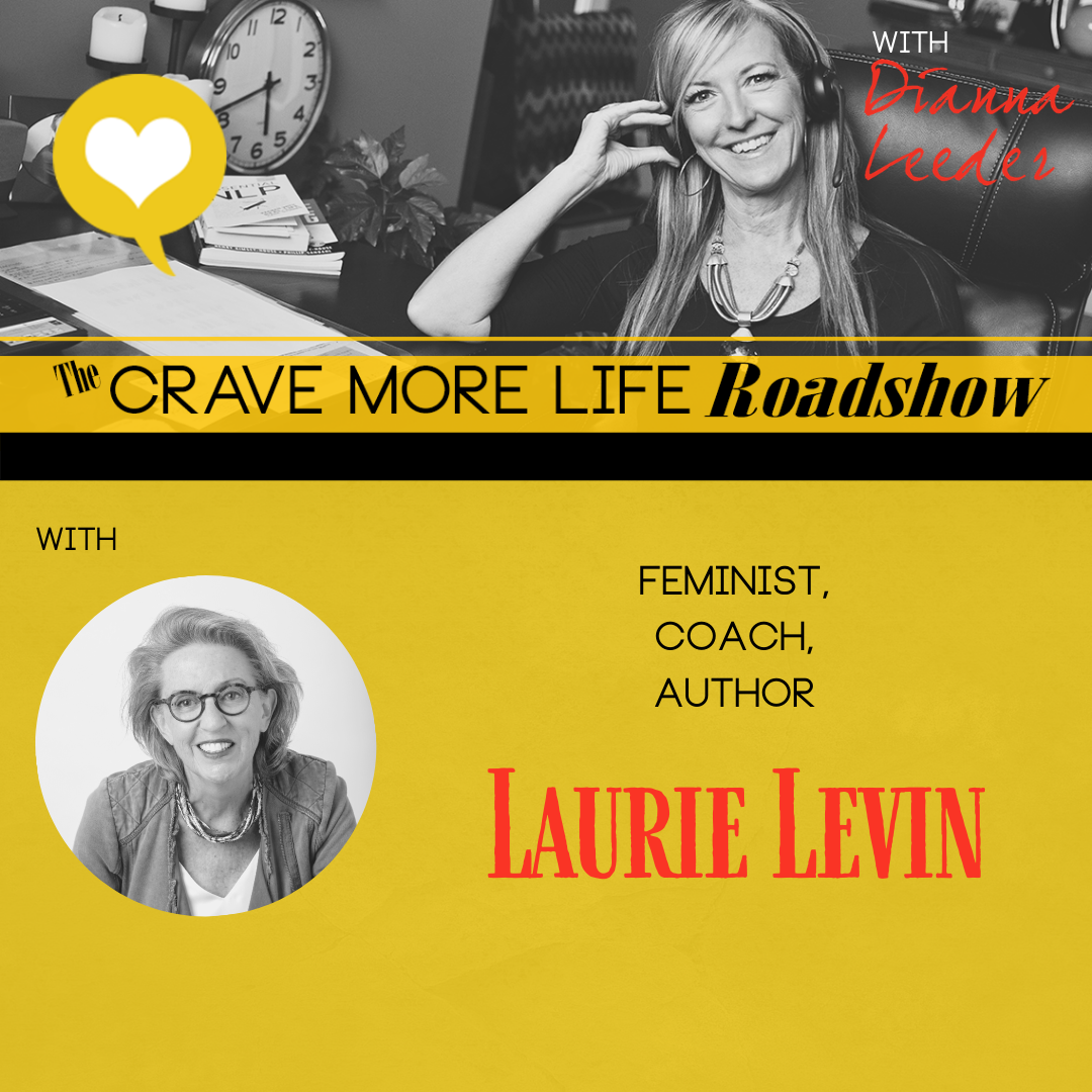 The Crave More Life Roadshow with Transformation Coach Laurie Levin