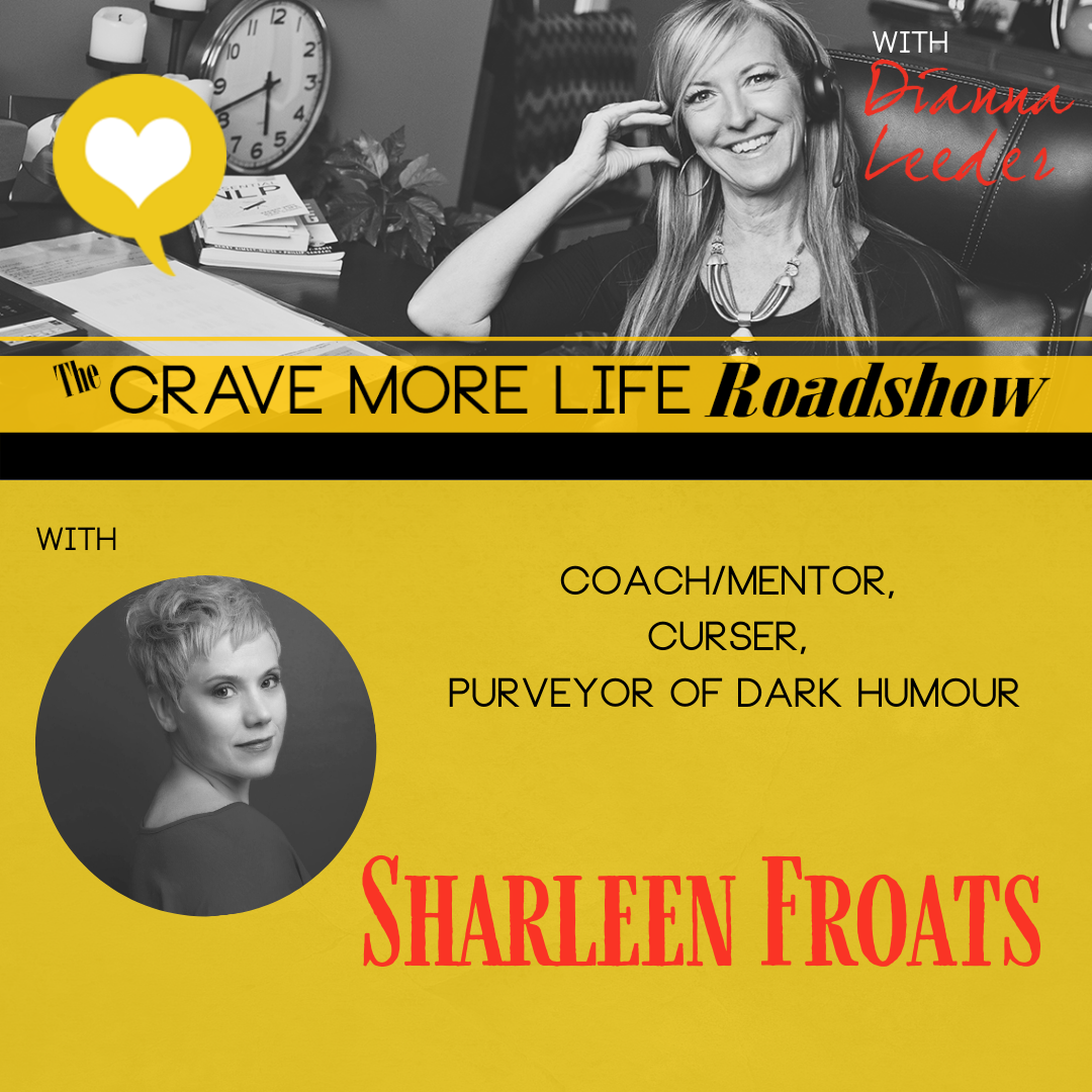 The Crave More Life Roadshow with guest FYV SYL author Sharleen Froats