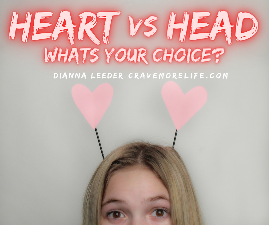 Heart vs Head, what’s your choice?