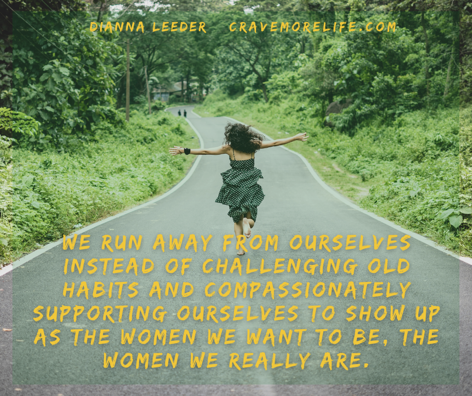 When we run away from ourselves.
