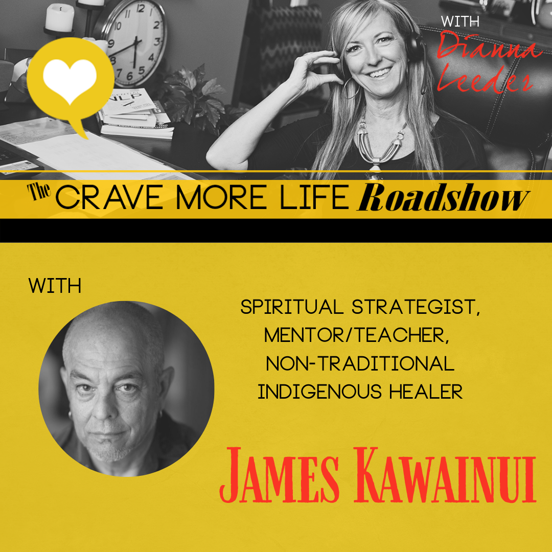 The Crave More Life Roadshow with guest James Kawainui