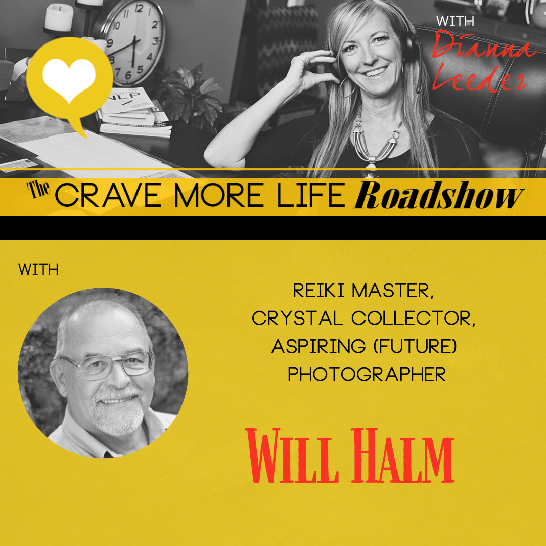 The Crave More Life Roadshow with guest Will Halm