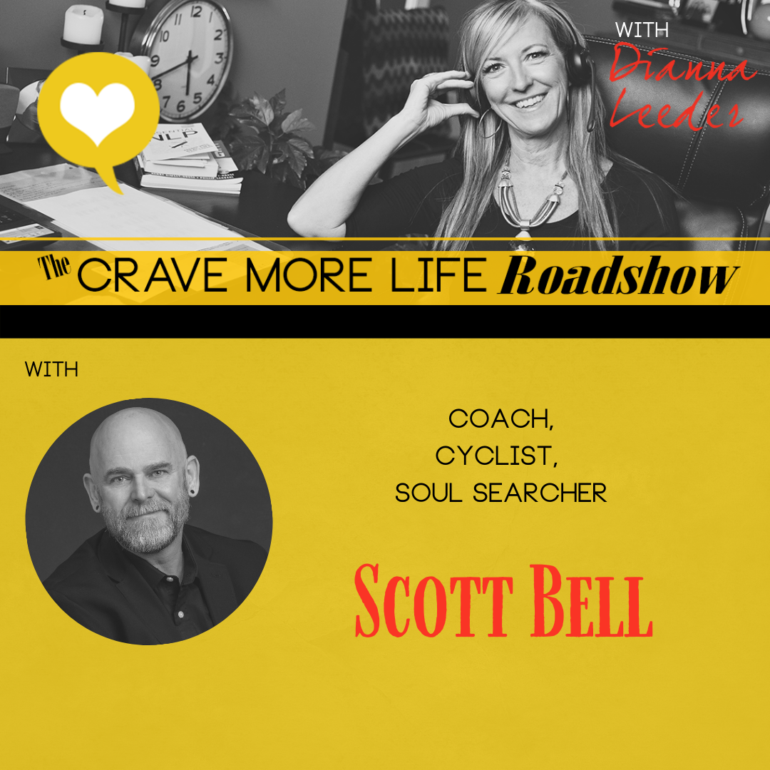 The Crave More Life Roadshow with guest Scott Bell
