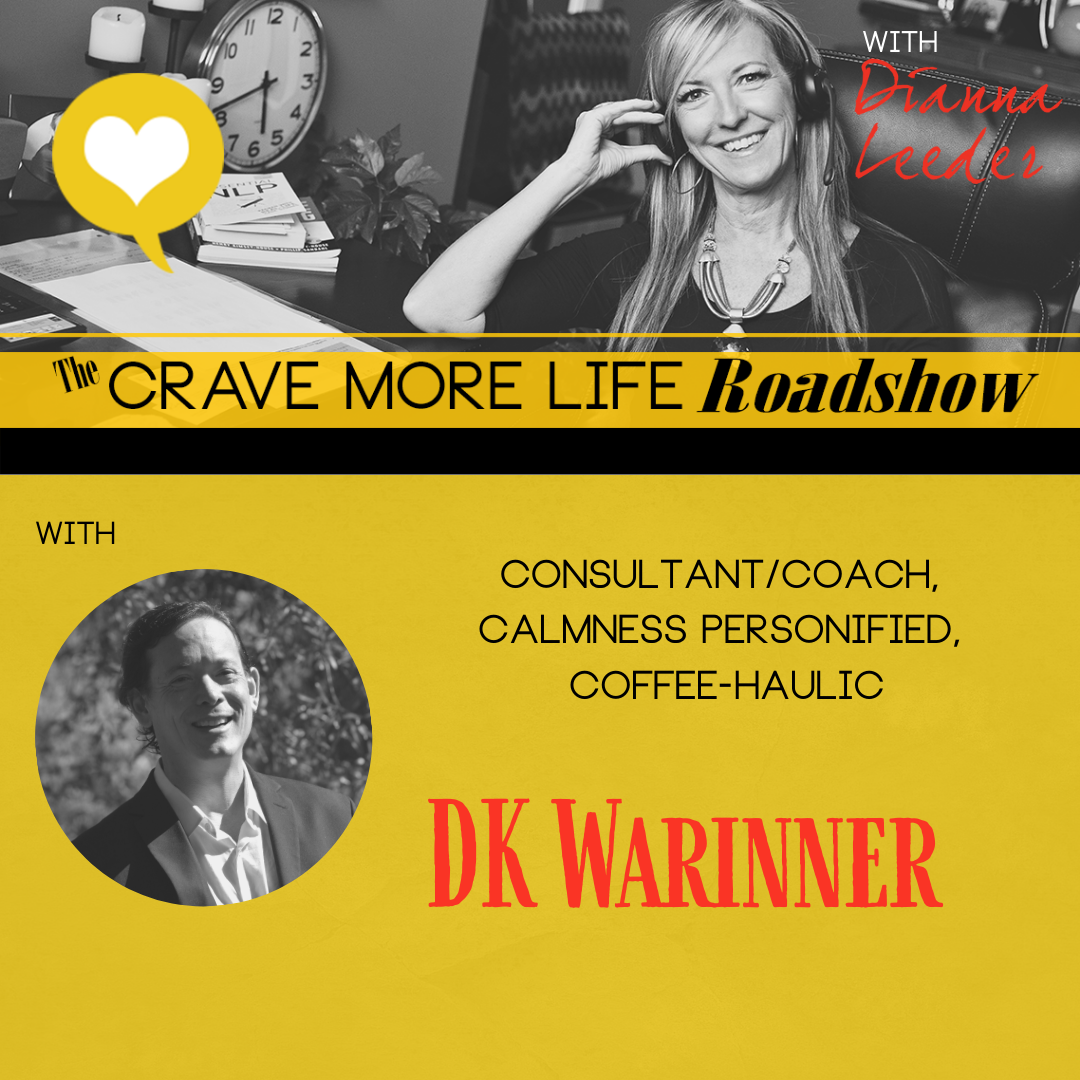 The Crave More Life Roadshow with guest DK Warinner