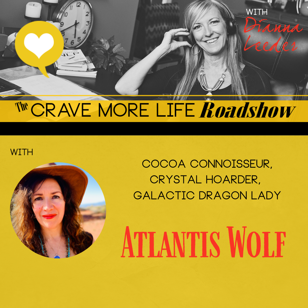 The Crave More Life Roadshow with guest Atlantis Wolf