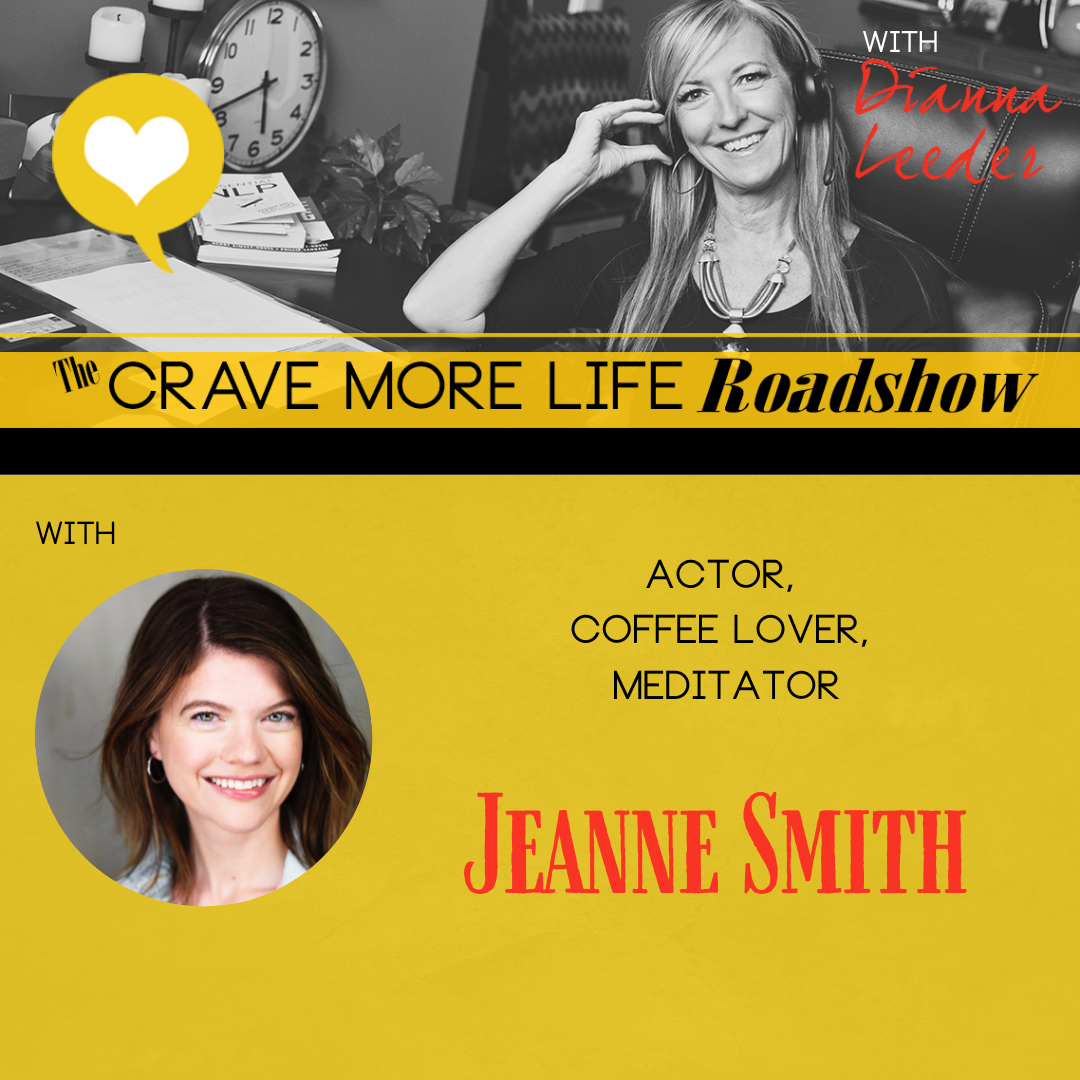 The Crave More Life Roadshow with guest Jeanne Lauren Smith