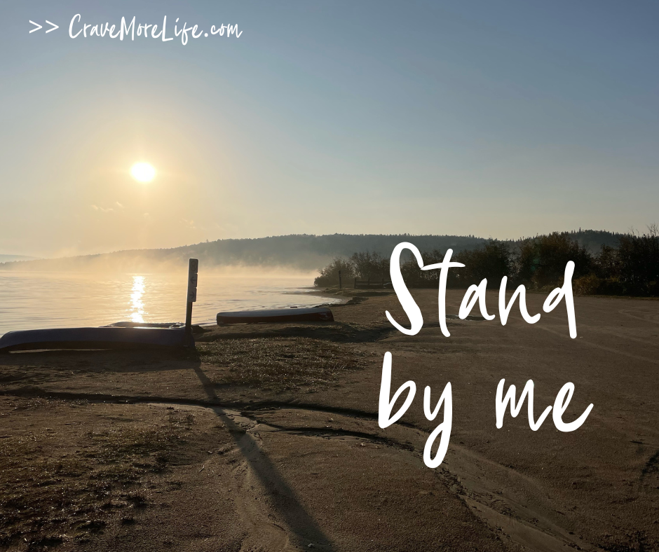 A message from your soul … STAND BY ME